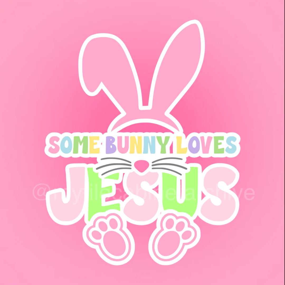 Some Bunny Loves Jesus SVG + PNG