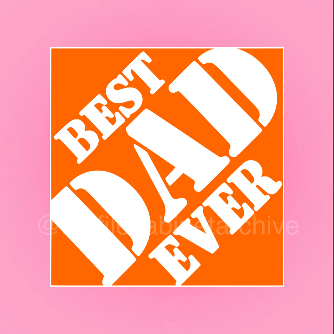 Home Depot Best Dad Ever SVG + PNG