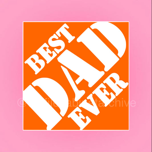 Home Depot Best Dad Ever SVG + PNG
