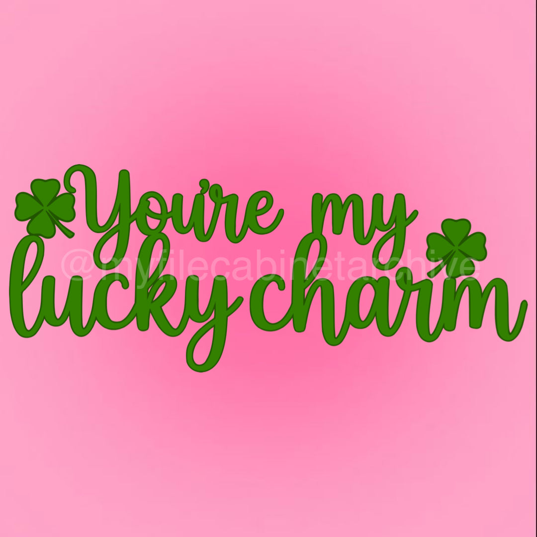 You’re my lucky charm text SVG + PNG – My File Cabinet Archive
